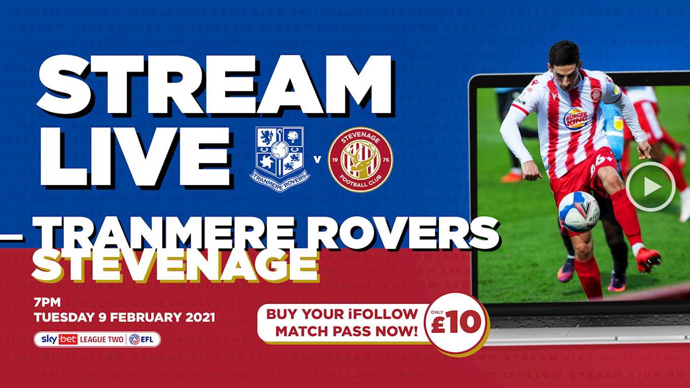 Stream Tranmere vs Stevenage live on Tuesday with an iFollow Match Pass - News